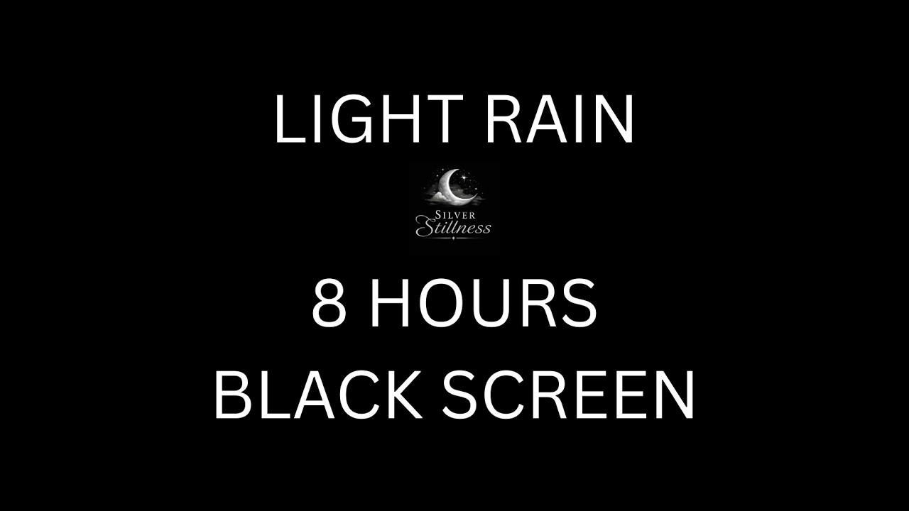 Light Rain Sounds for Sleep - 8 Hours Black Screen
