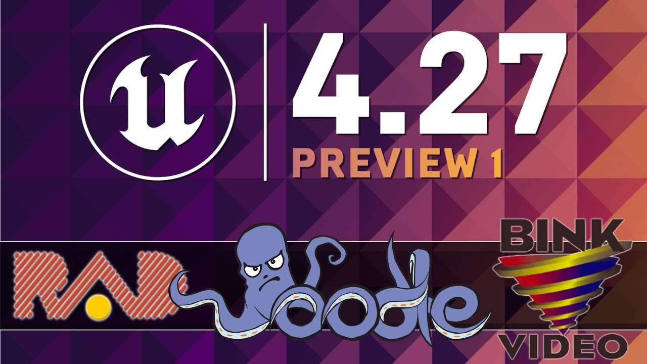 Unreal Engine 4.27 + Bink + Oodle + More UE4/5 News