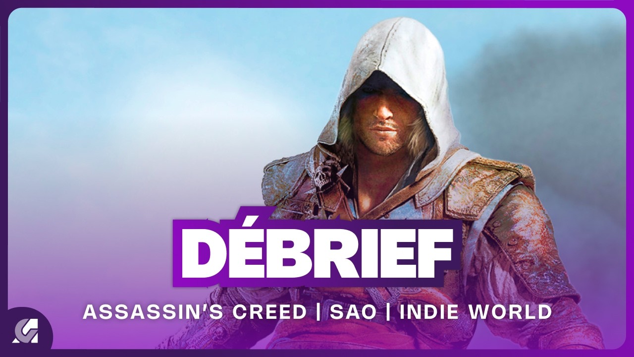 Assassin's Creed, Sword art Online, Xbox next-gen et Indie World | DEBRIEF