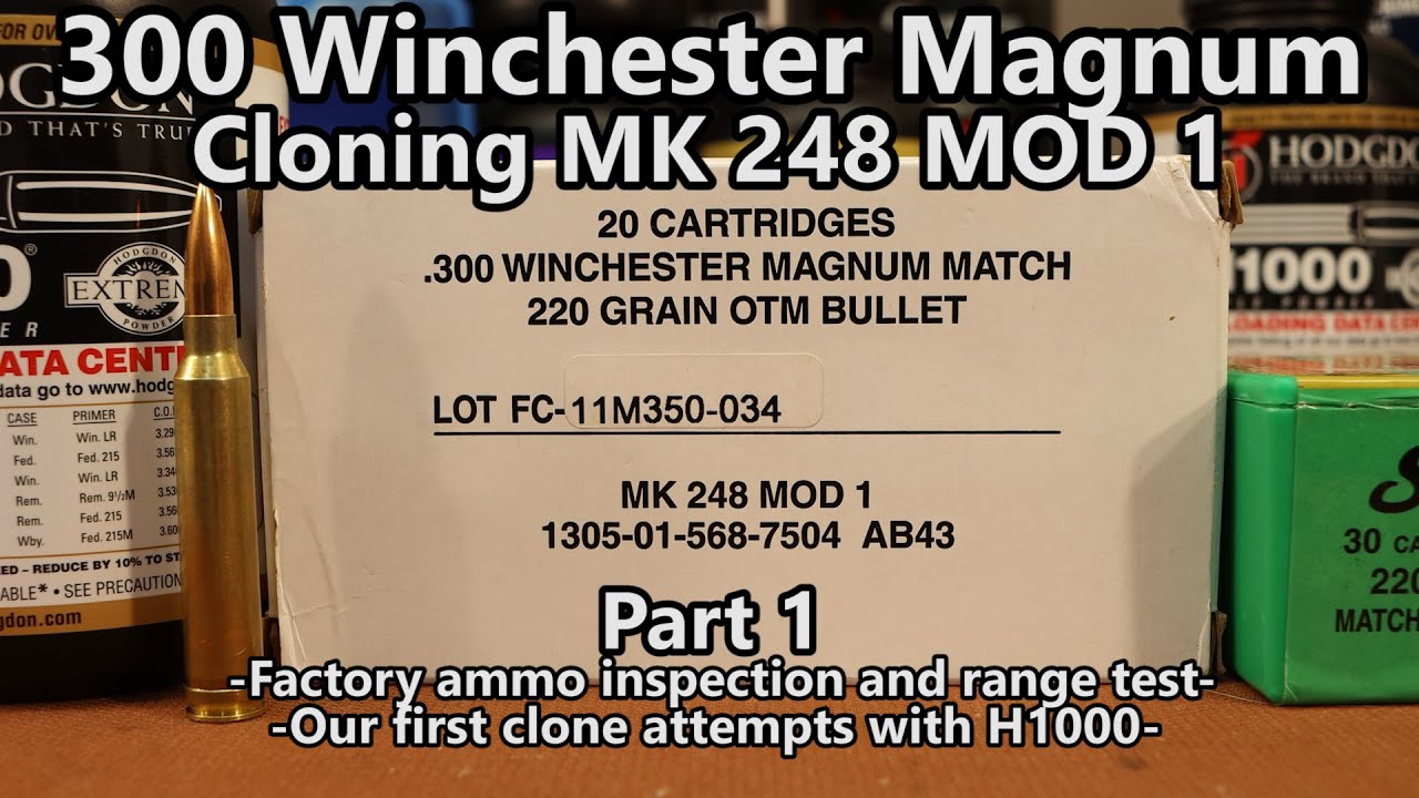 Cloning MK 248 Mod 1 - Part 1 - 300 Win Mag