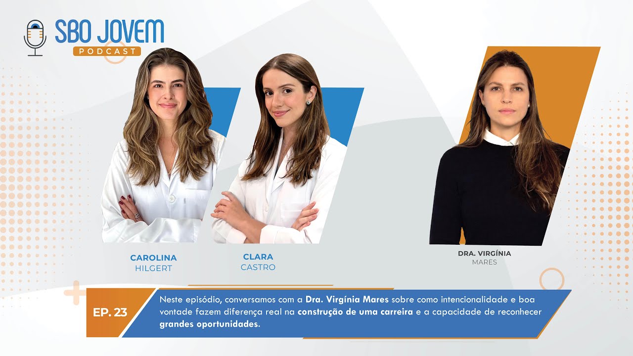 EP. 23 Dra. Virgínia Mares fala sobre carreira e como reconhecer grandes oportunidades.