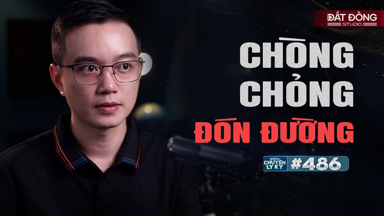 CHÒNG CHỎNG ĐÓN ĐƯỜNG - Những oan hồn ở đất Bình Dương xưa | Chuyện tâm linh Nguyễn Huy kể #486