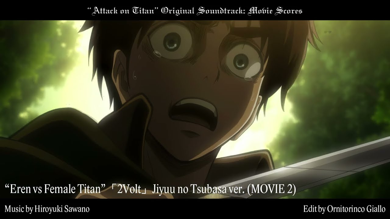 2Volt (Jiyuu no Tsubasa Version)「Eren vs Female Titan」Attack on Titan Movie OST