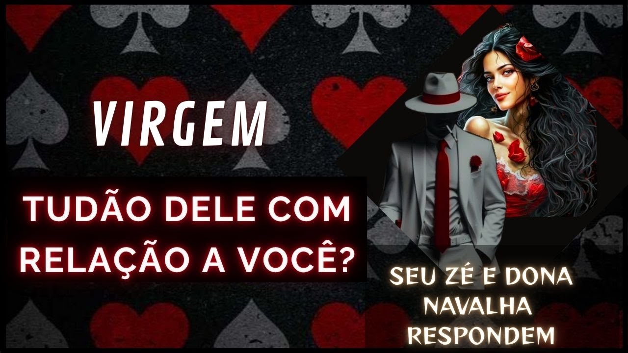 VIRGEM 🎲 TUDÃO DELE COM SEU ZÉ E MARIA NAVALHA • INFLUÊNCIAS NEGATIVAS ESTÃO MINANDO A RELAÇÃO