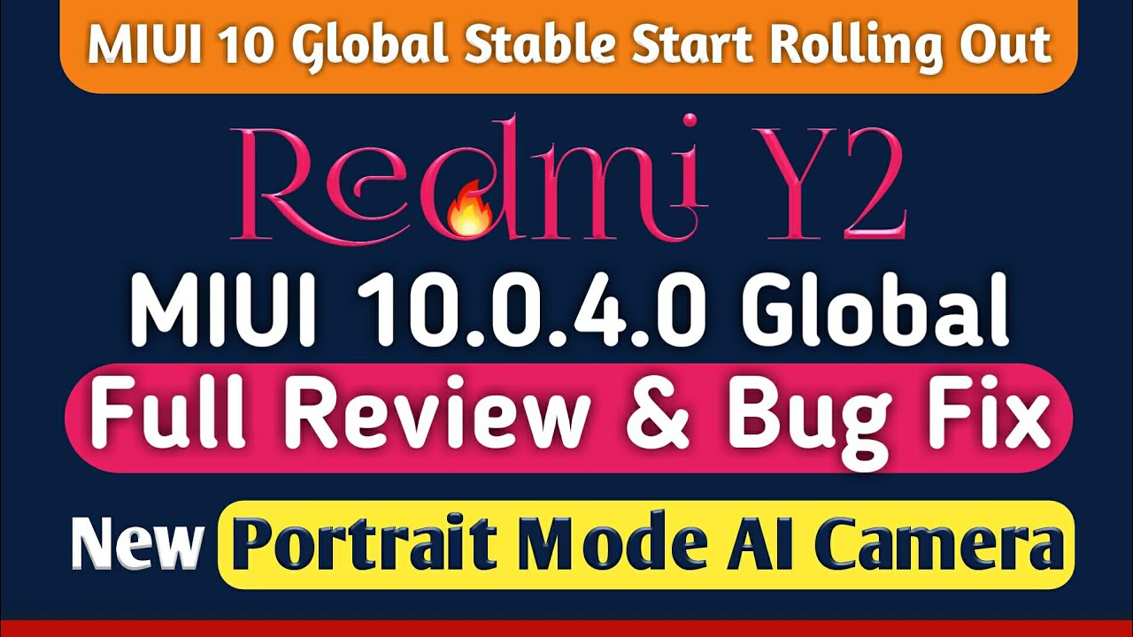 MIUI 10.0.4.0 GLOBAL STABLE UPDATE Redmi Y2 FULL REVIEW, New Feature Camera Bug Fixed