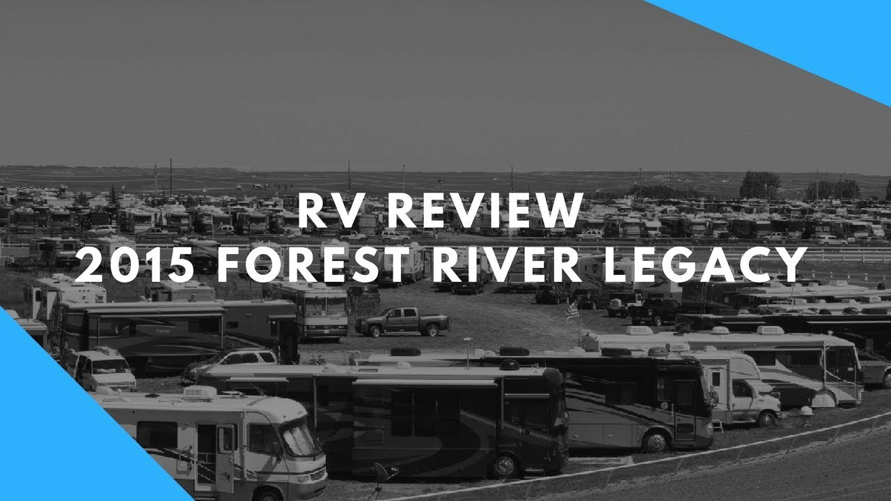 2015 Forest River Legacy