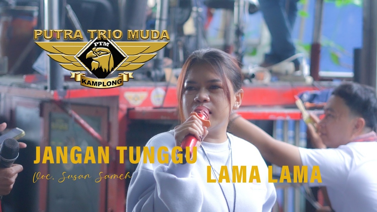 JANGAN TUNGGU LAMA LAMA VOC.SUSAN SAMEH || NEW PUTRA TRIO MUDA || LATIHAN FEB 2026