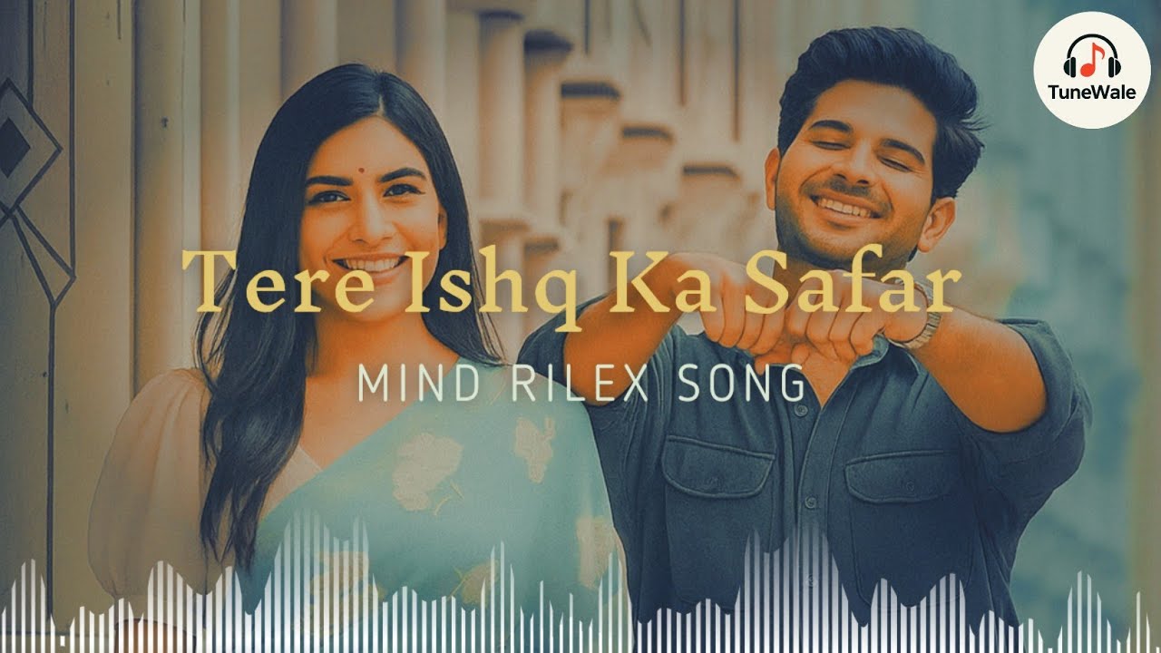 Tere Ishq Ka Safar ✨ | Mind Rilex Song | Hindi Love Song | TuneWale #song #trending 