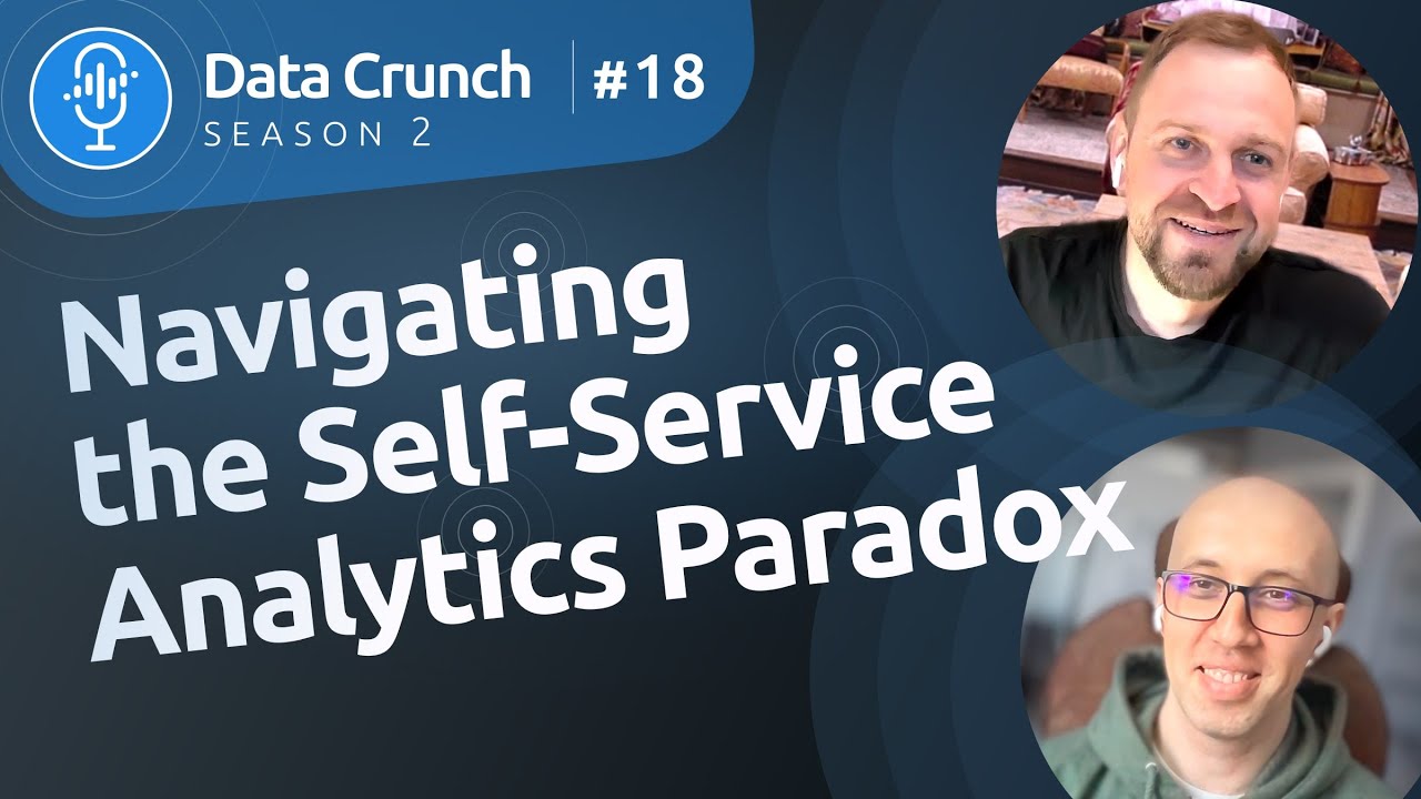 Season 2: Episode #18 | Navigating the Self-Service Analytics Paradox