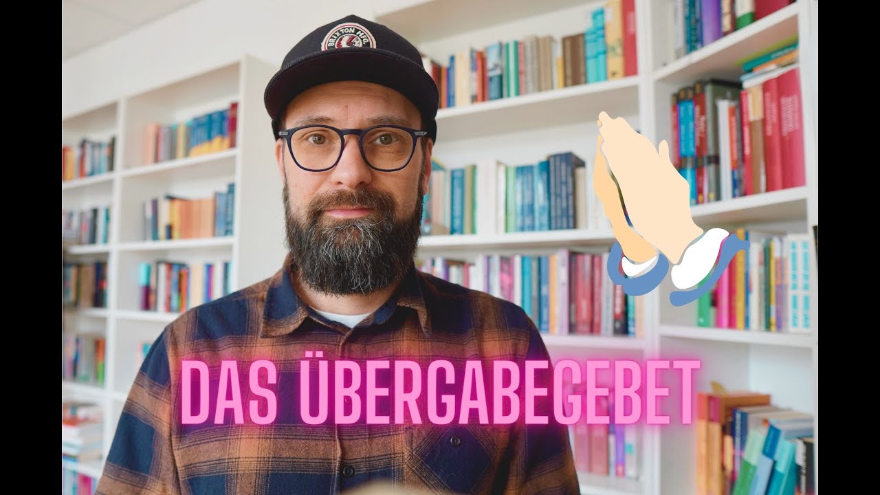 Gibt es Voraussetzungen für ein Übergabegebet?