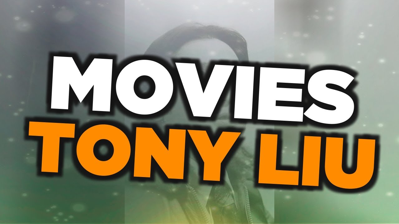 Best Tony Liu movies