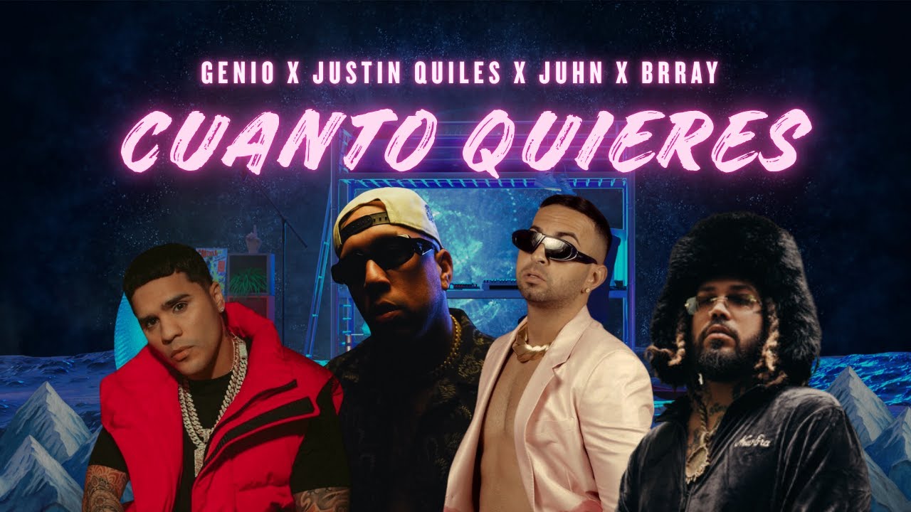Cuanto Quieres - Genio x Justin Quiles x Brray x Juhn (Video Oficial)