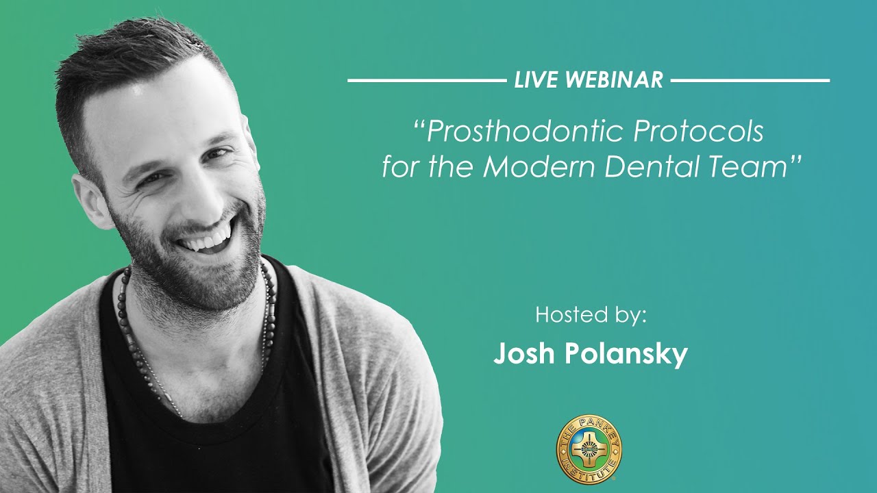 Pankey Webinar: Prosthodontic Protocols for the Modern Dental Team