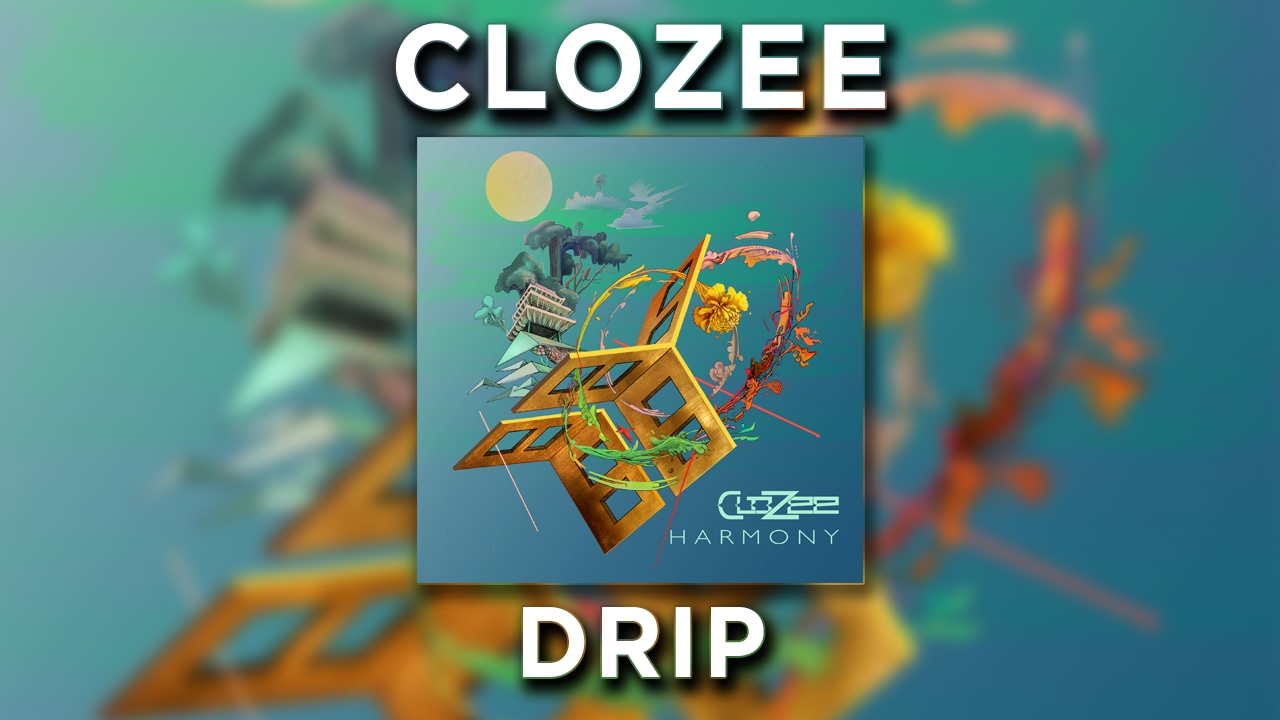 CloZee - Drip