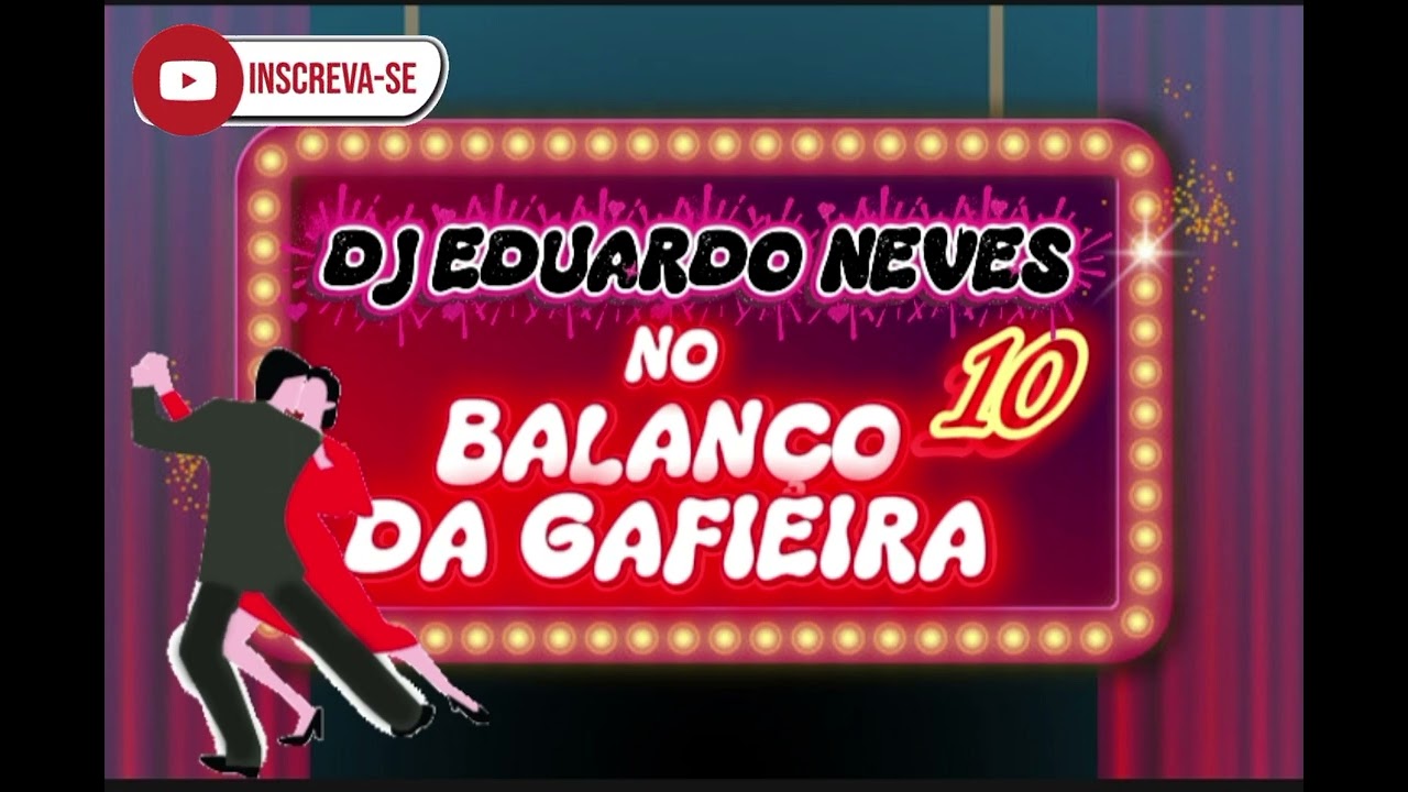 DJ EDUARDO NEVES O FURIOSO - BALANÇO DA GAFIEIRA 10
