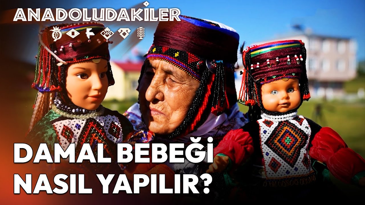 Ardahan'ın El Emeği Mucizesi: Damal Bebekleri | Anadoludakiler