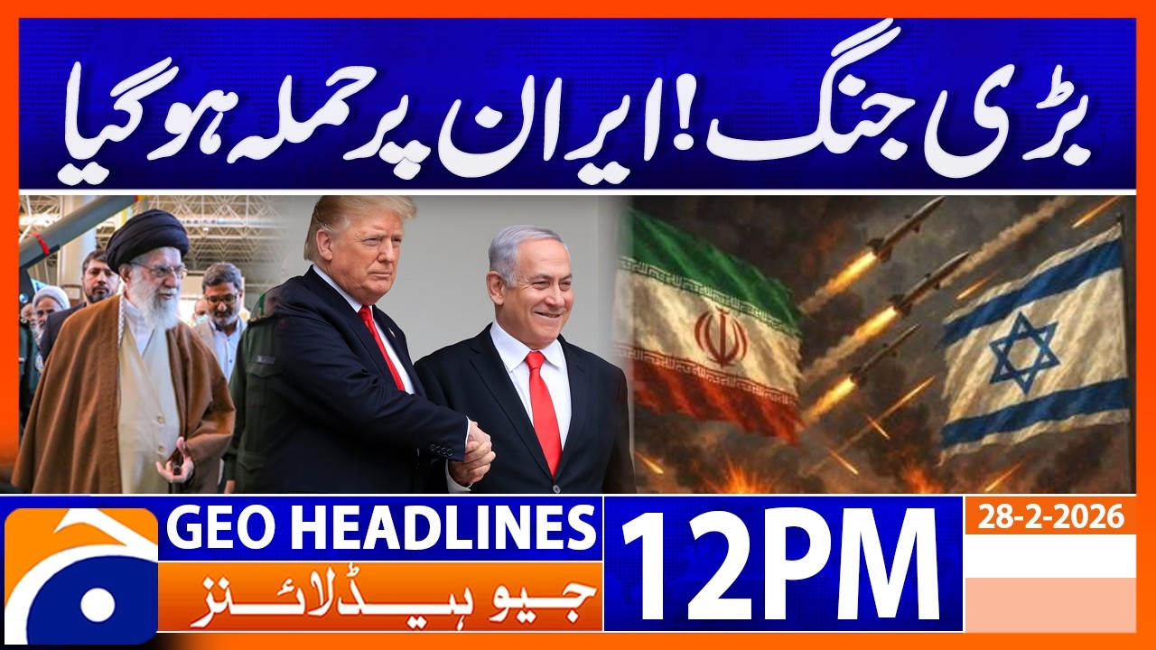 Major War Erupts: Iran Attacked | War Breaks Out | 12 PM Headlines Geo News (28 Feb 26)