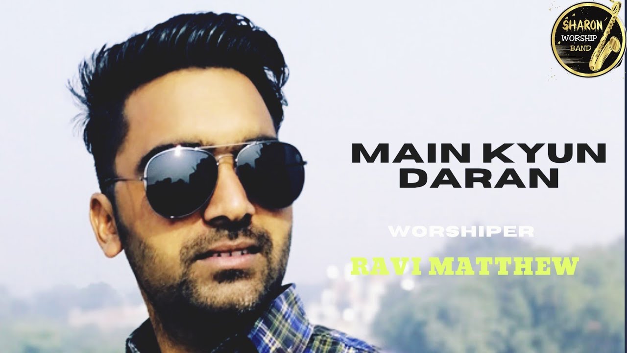 Main Kyun Daran | Live Worship | Ravi Matthew | Sharon Worship Band