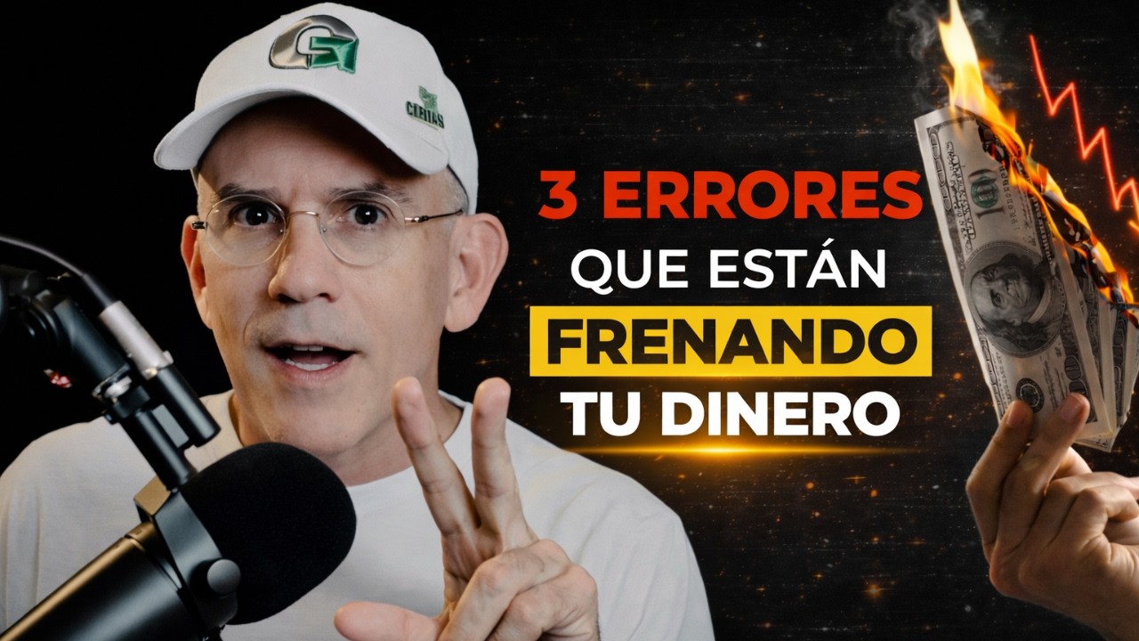 3 errores por los que tu dinero a&uacute;n no crece | Sesi&oacute;n 2