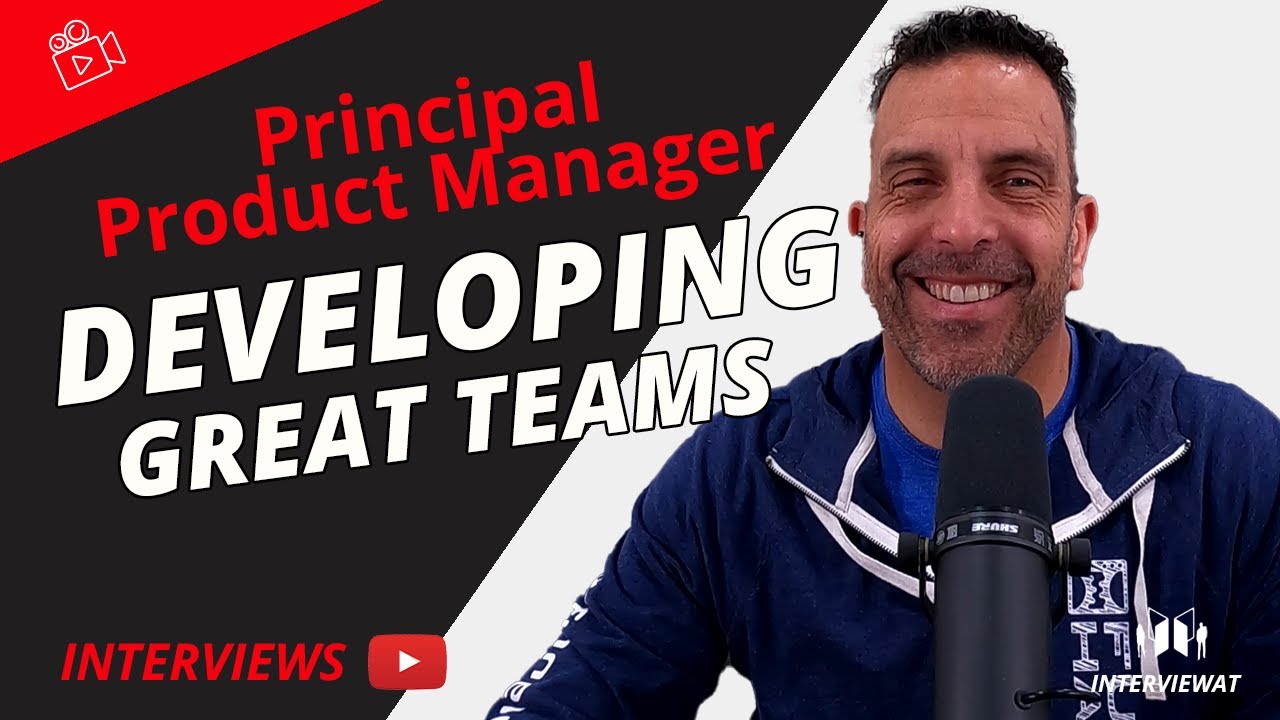 Principal Product Manager Answers Interview Question About Hiring and Developing Teams