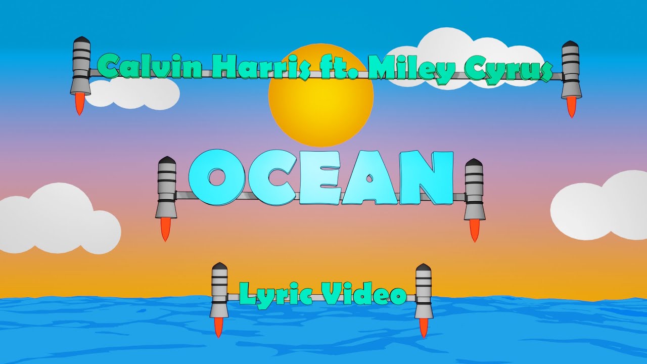 Calvin Harris ft. Miley Cyrus - Ocean (Lyric Video) by Snowcap Jar Productions