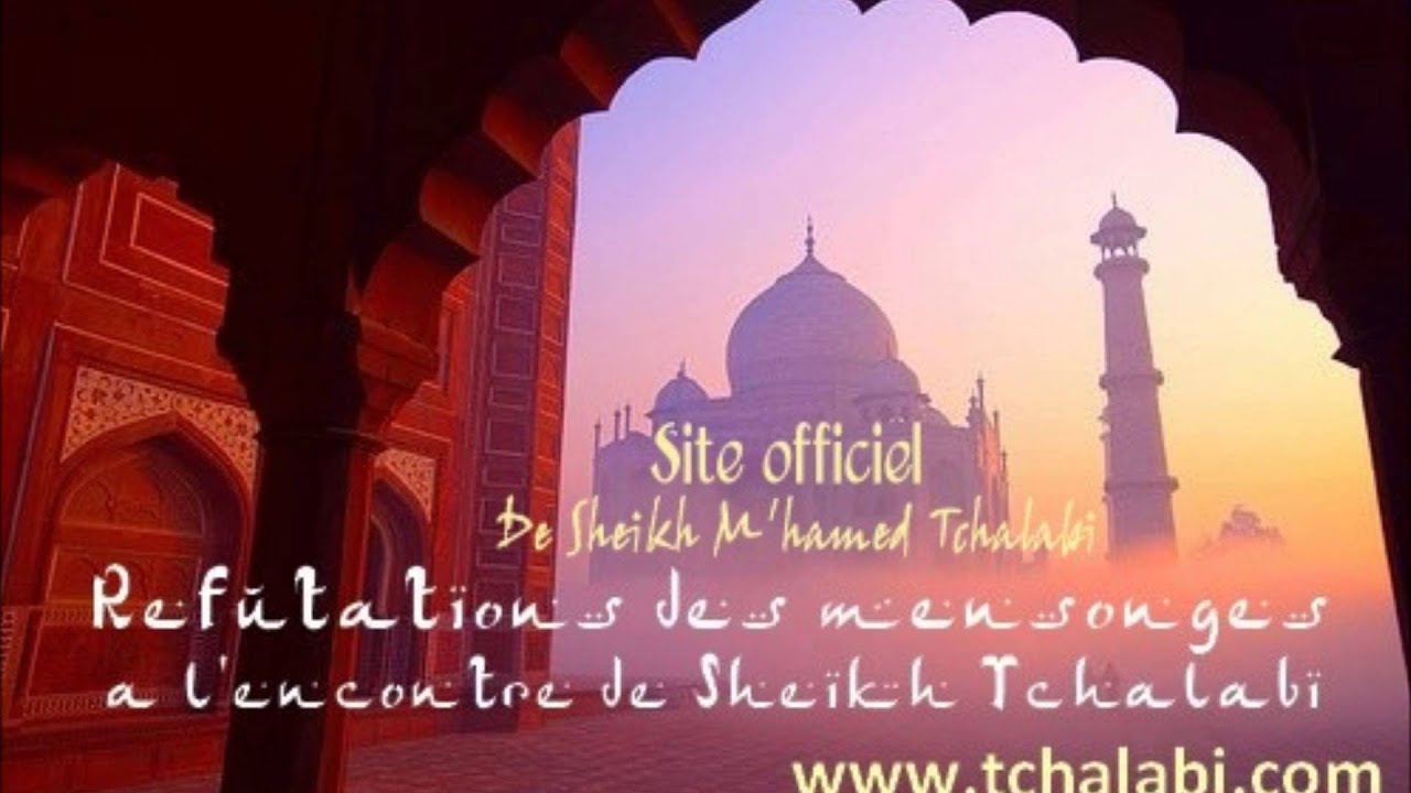 Réfutations Des Mensonges Sur Sheikh Tchalabi