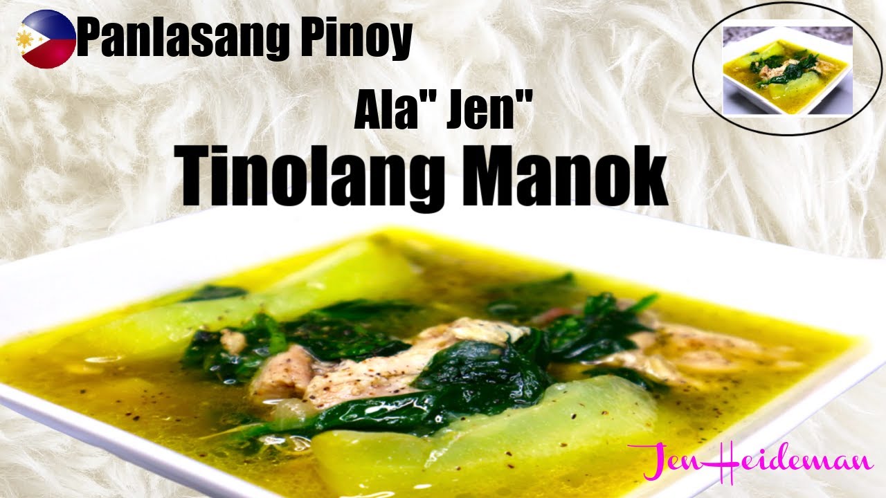 Tinolang Manok With Spinach | Panlasang Pinoy | Cooking Blog: JEN HEIDEMAN