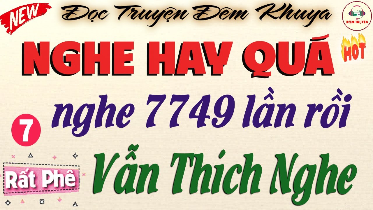Truyện này HAY QUÁ!! Nghe đi nghe lại 7749 lần rồi vẫn thích nghe vì quá hay| Đọc truyện đêm khuya