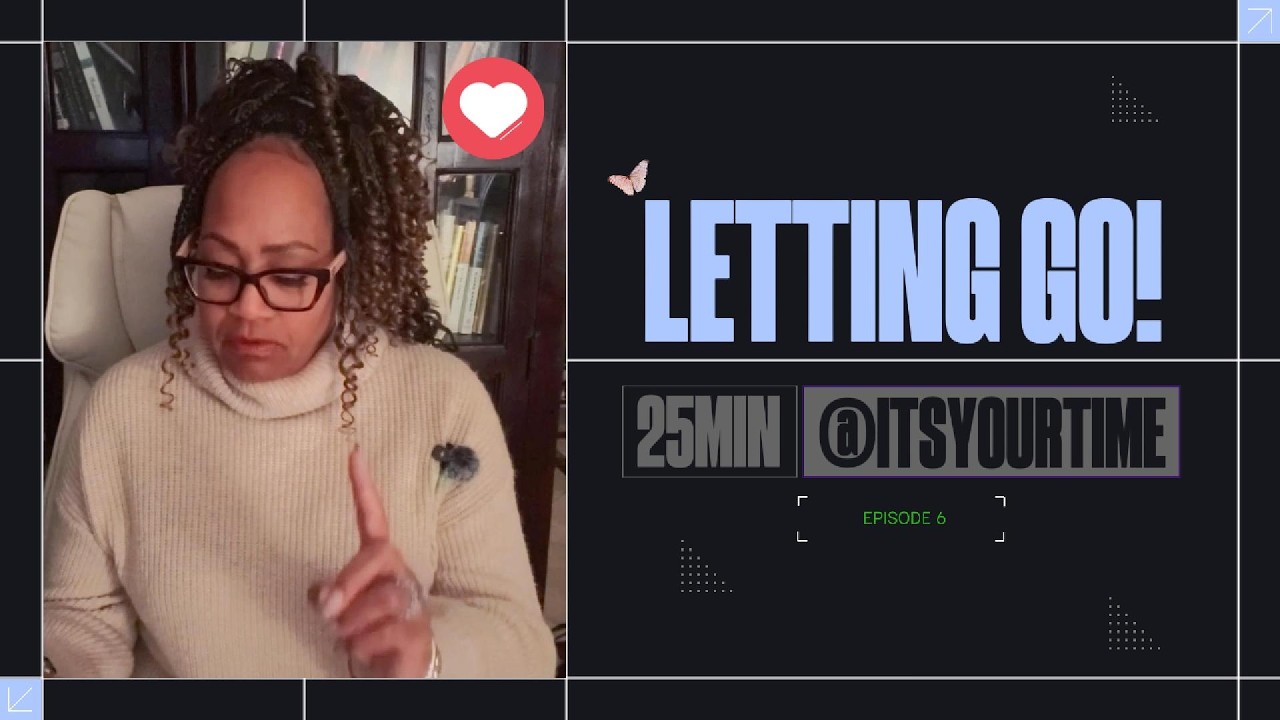 It’s Your Time Ep 6 - Letting Go Isn’t Weakness | A Faith-Based Path to Healing 