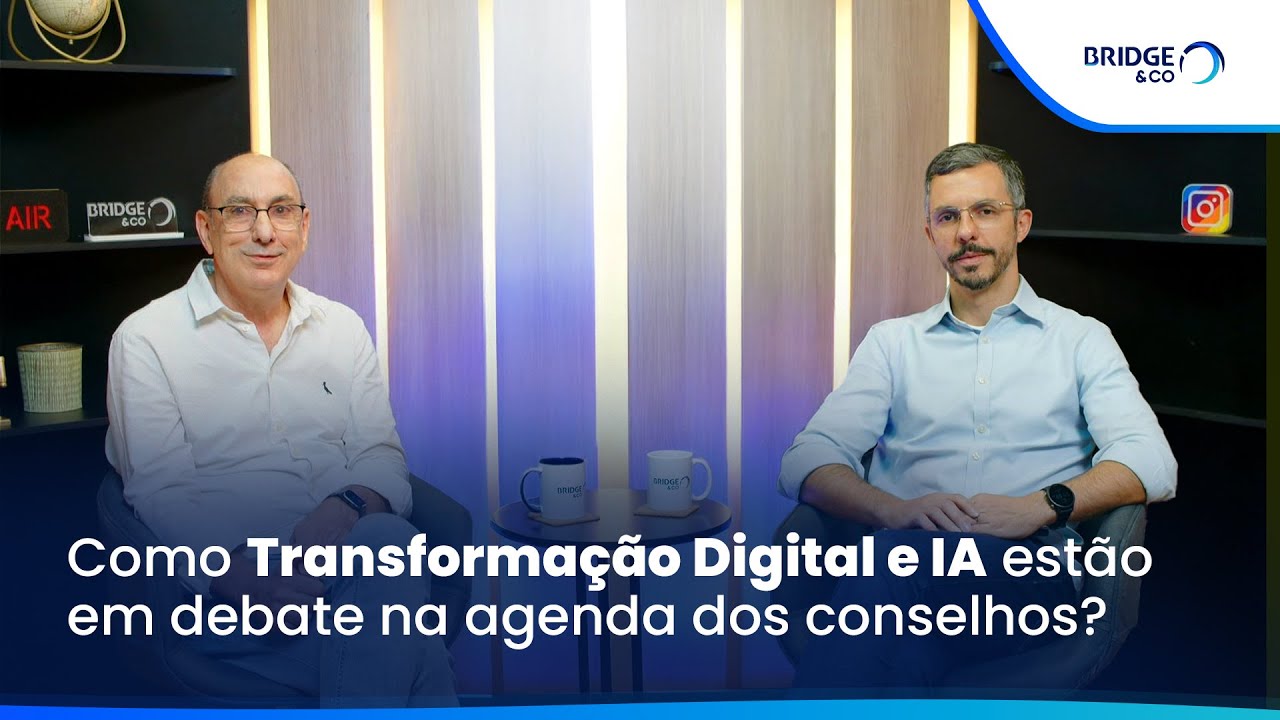 Como Transformação Digital e IA estão em debate na agenda dos conselhos? | Bate-papo Bridge & Co. #2