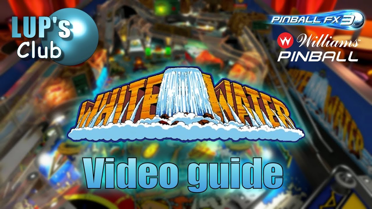 Pinball FX3 🔴 Williams Pinball: White Water ► Video Guide