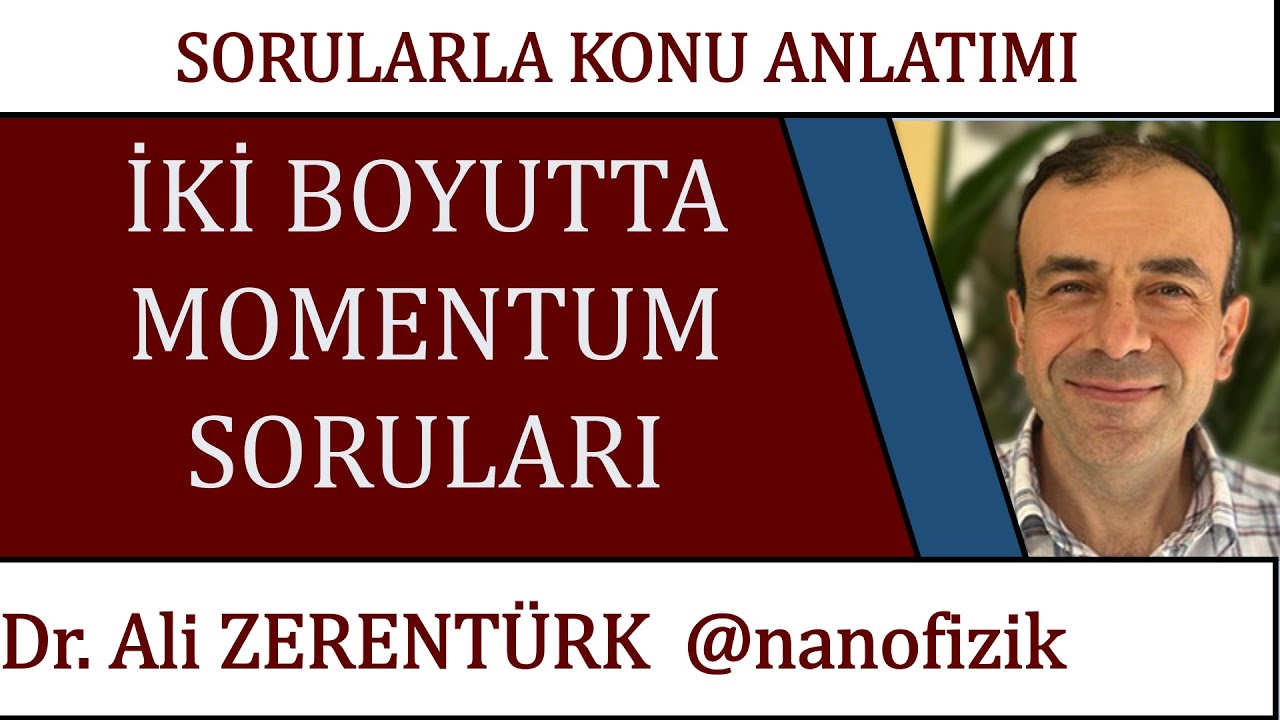FİZ101 İki boyutta momentum soruları  | Marmara Üniversitesi