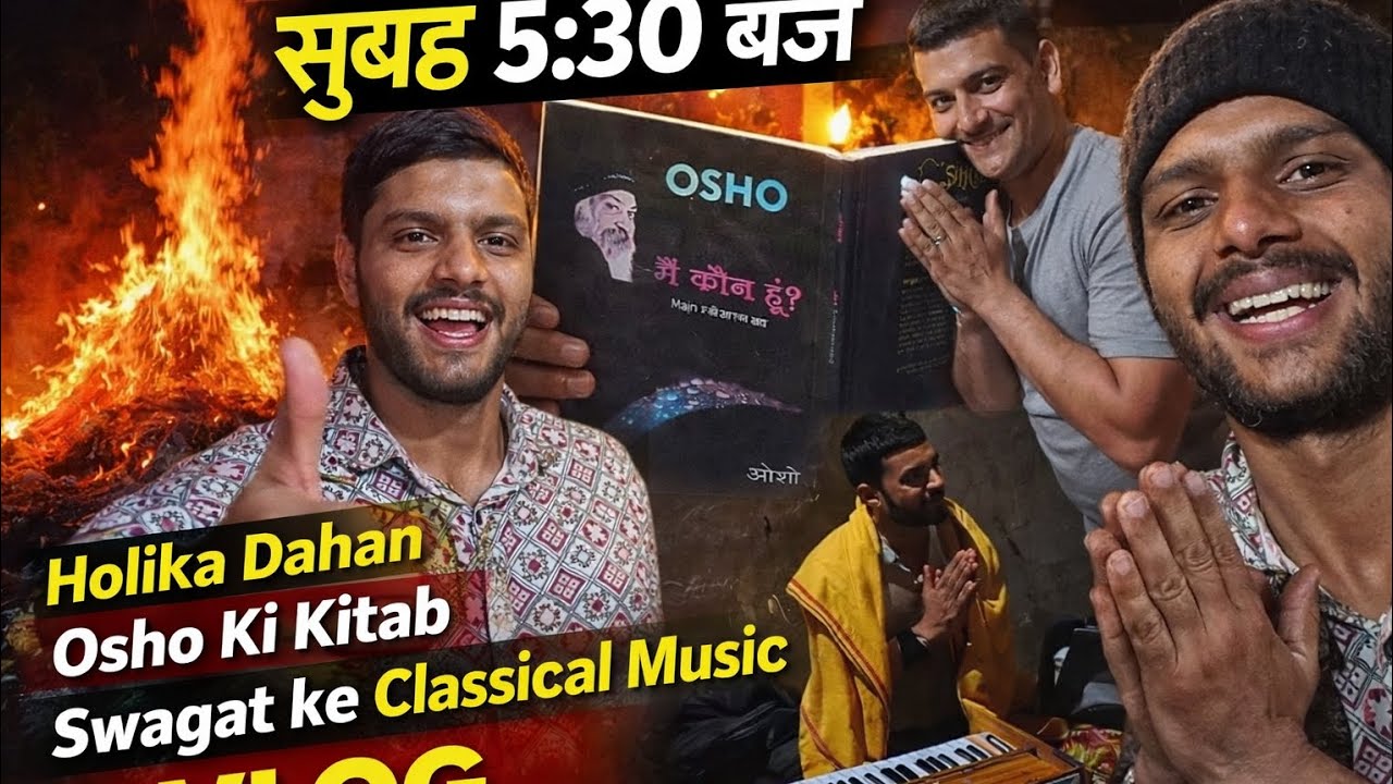 #vlog hai bhai / Ek Adhyatmik Subah 🌅 Holika Dahan se #osho Tak | Classical Music Vlog
