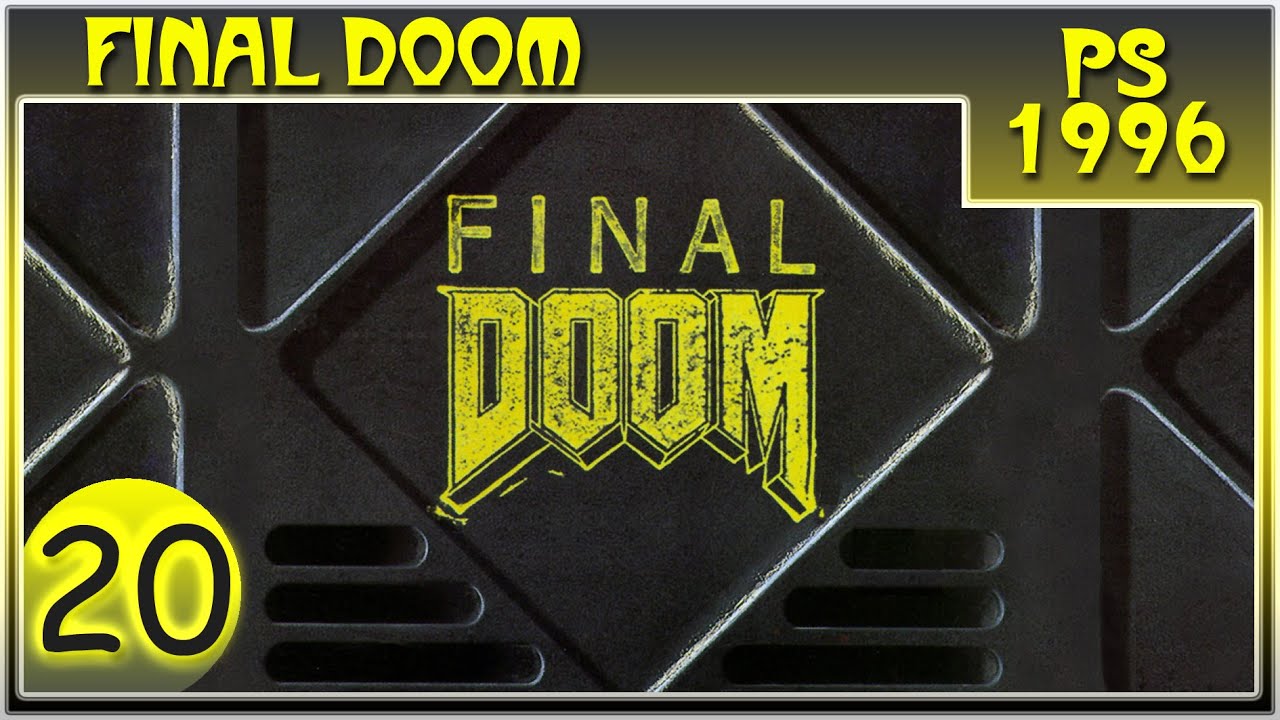 [ПРОХОЖДЕНИЕ] - Final Doom - 20/20 - Заканчиваем Evilution