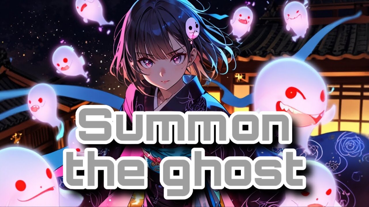 Summon the ghost