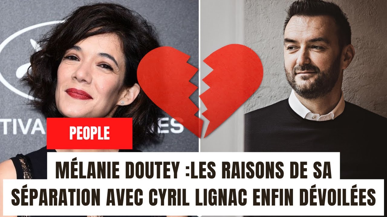 MÉLANIE DOUTEY :LES RAISONS DE SA SÉPARATION AVEC CYRIL LIGNAC ENFIN DÉVOILÉES.