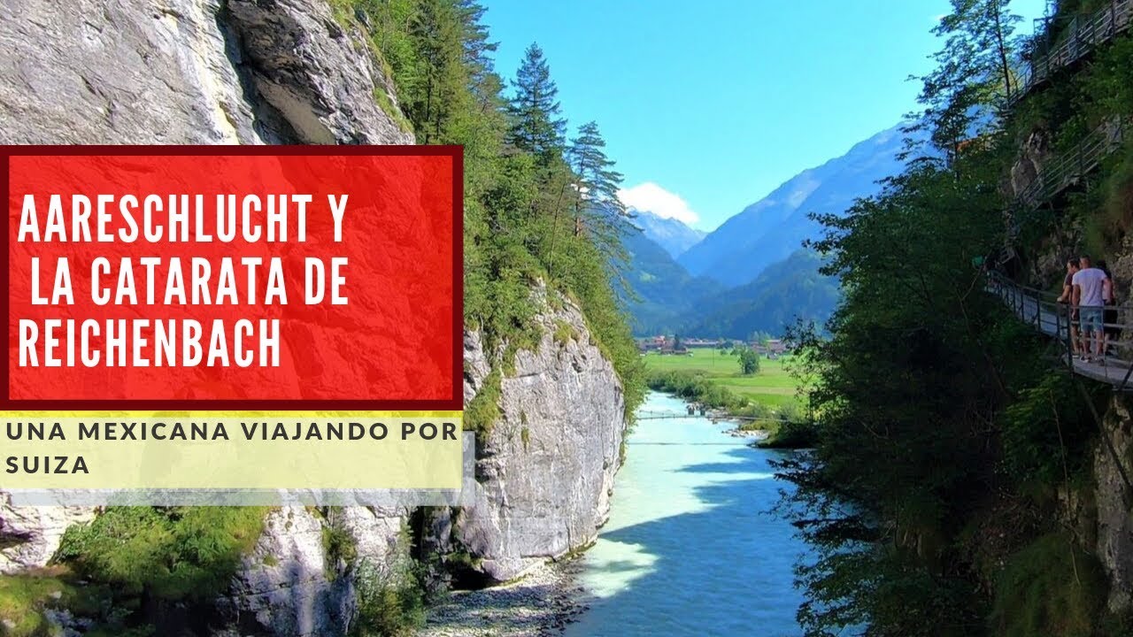Aareschlucht y la catarata de Reichenbach