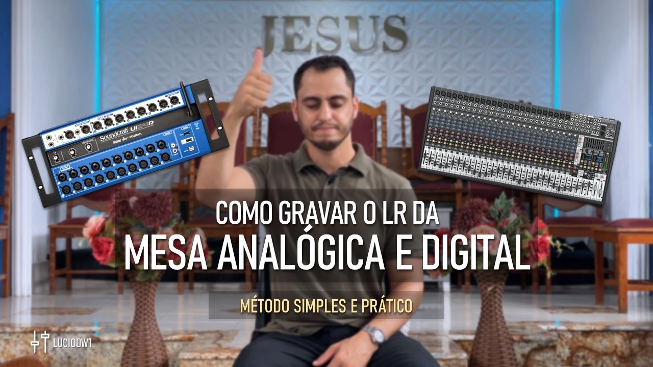 COMO GRAVAR O LR  |  MESA ANALÓGICA E DIGITAL  |  básico e intermediário