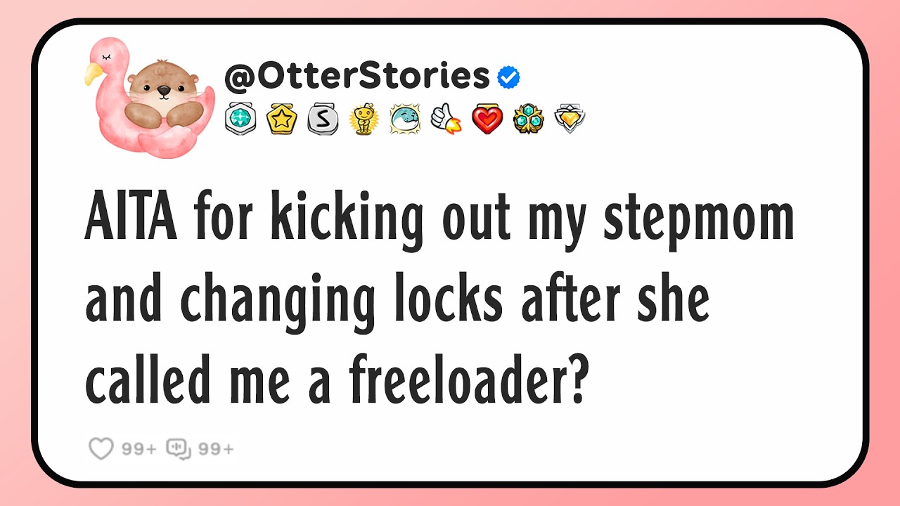 AITA for kicking out my stepmom and changing locks after she called me a freeloader?
