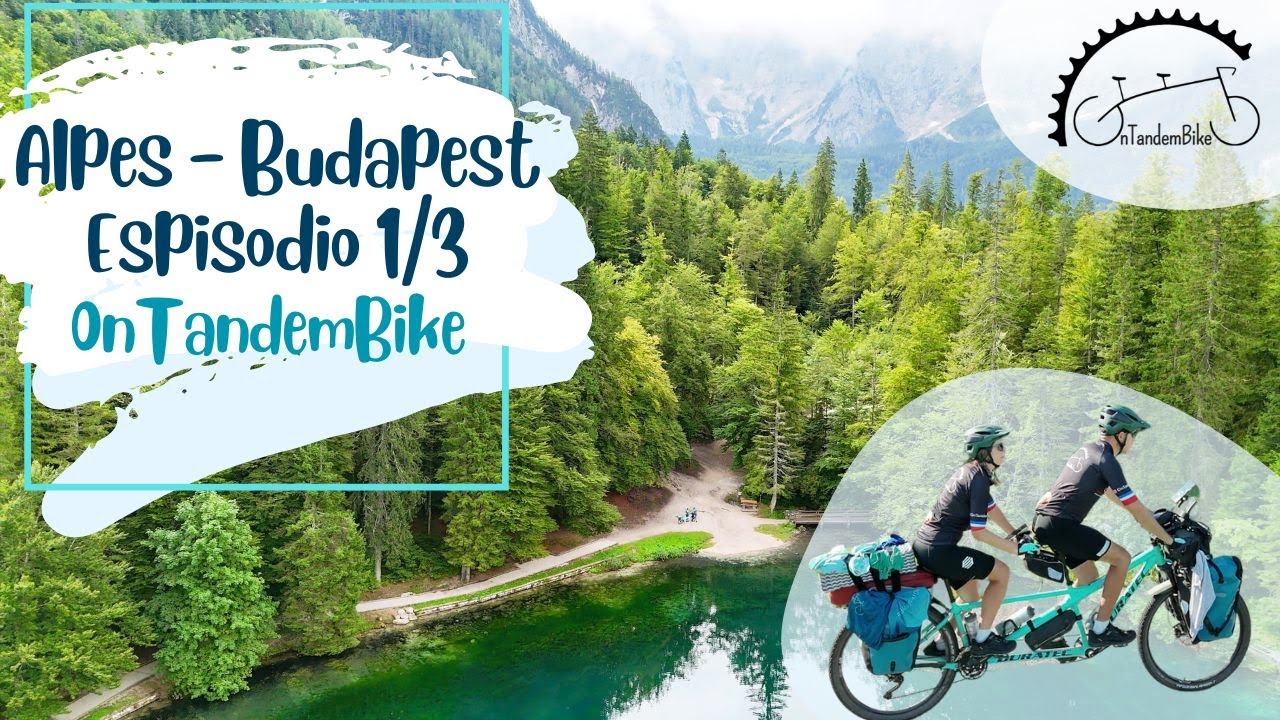 De las Dolomitas a Budapest en Tándem Ep.1/3 (Ruta circular)