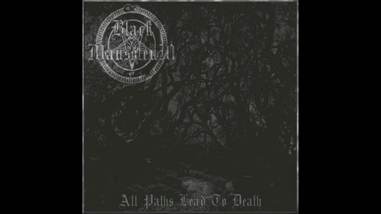 Black Mausoleum - All Paths Lead to Death (2009)