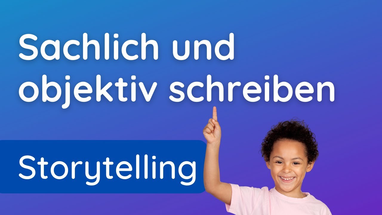 Sachlich schreiben ✅ in Berichten easy erkl&auml;rt