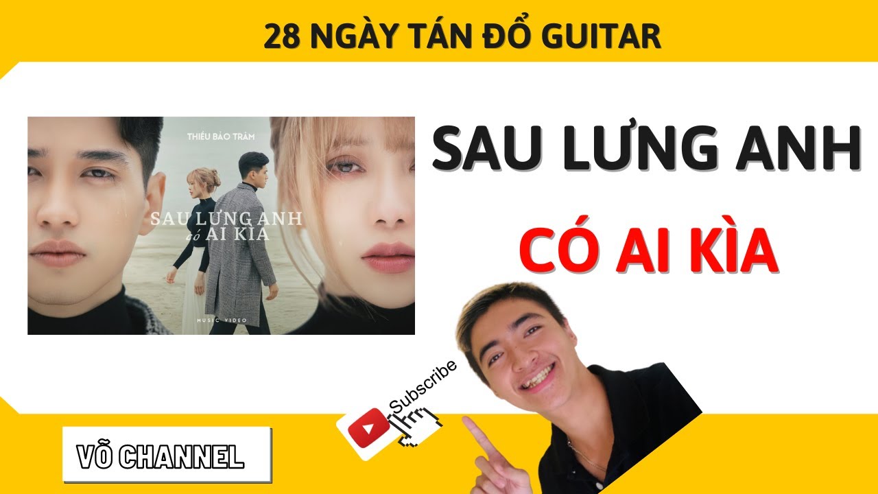 [HƯỚNG DẪN GUITAR] SAU LƯNG ANH CÓ AI KÌA | THIỀU BẢO TR M | VÕ CHANNEL
