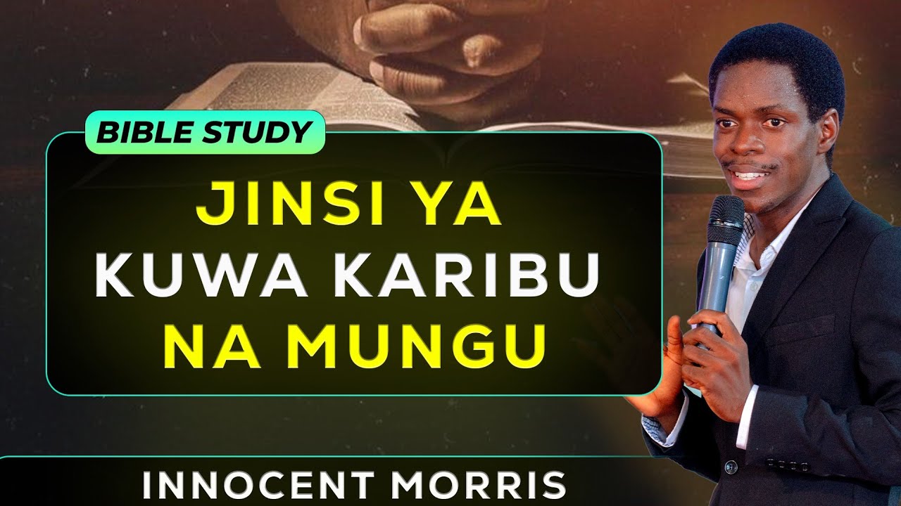 JINSI YA KUWA KARIBU NA MUNGU - Innocent Morris