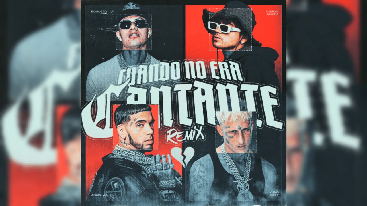 Cuando No Era Cantante - REMIX (OFICIAL) ft. El Bogueto, Yung Beef, Fuerza Regida, Anuel AA