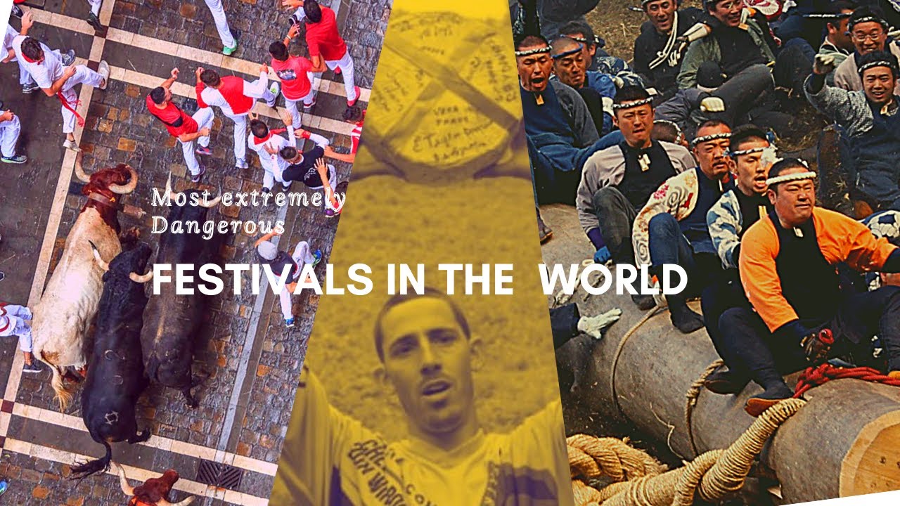 5 Most Extremely Dangerous Festivals in the World