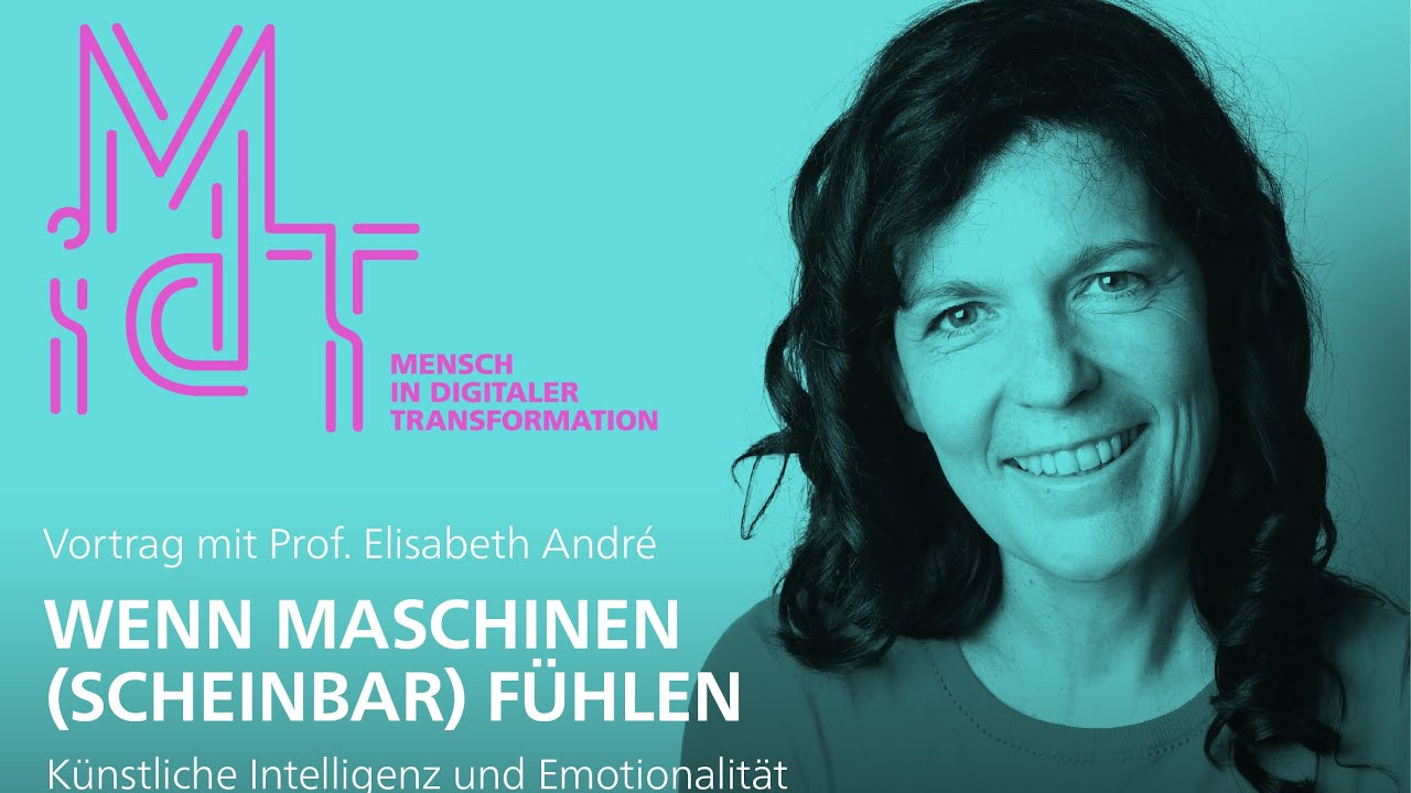 Wenn Maschinen (scheinbar) fühlen: Künstliche Intelligenz und Emotionalität – Prof. Elisabeth André