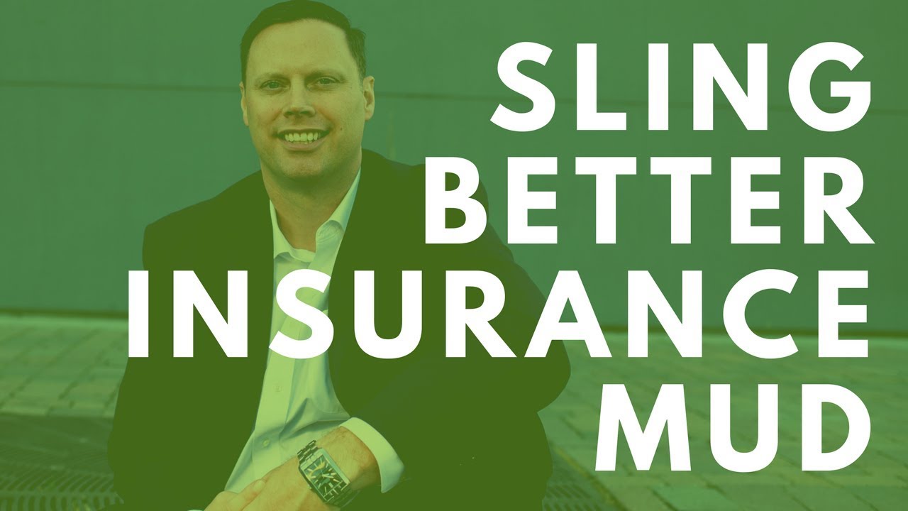 Sling Better Mud (or...How to Prospect for Insurance Clients)