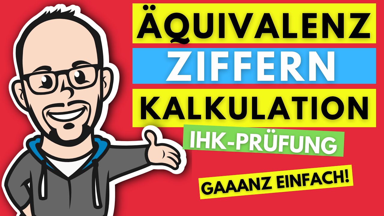 Äquivalenzziffernkalkulation bzw. Äquivalenzziffernrechnung gaaanz einfach! - IHK Prüfung 2018/19
