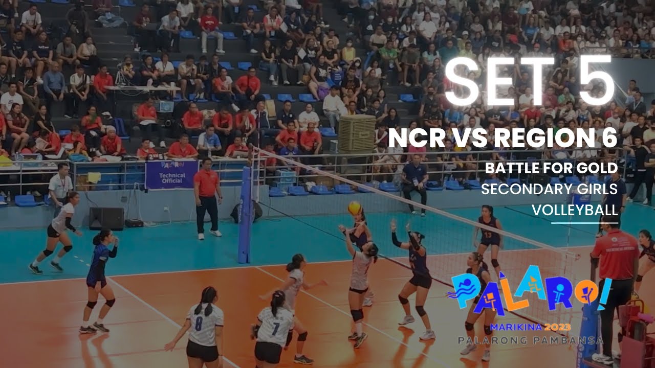 Battle for GOLD: NCR vs REGION 6 [SET 5] | Palarong Pambansa 2023 | Volleyball Girls (Secondary)